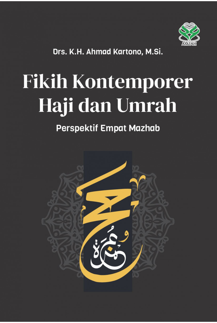 Fikih Kontemporer Haji & Umrah: Perspektif Empat Mazhab